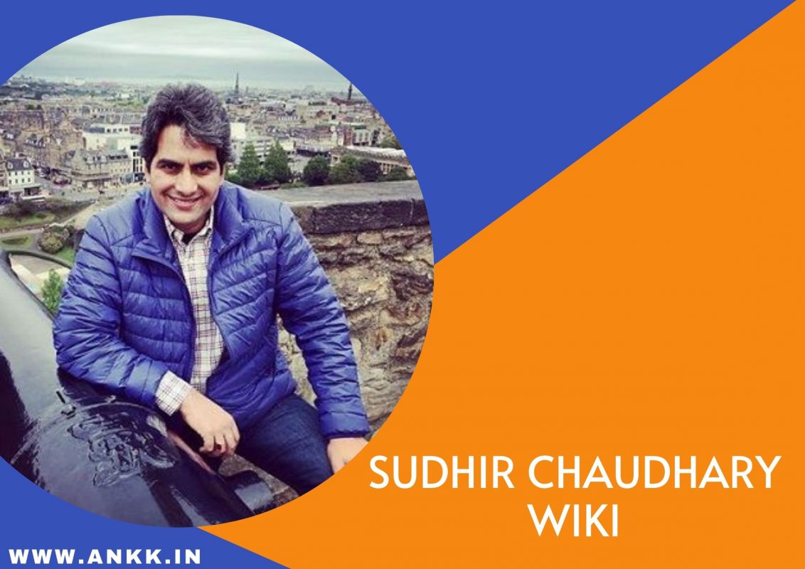 sudhir-chaudhary-net-worth-salary-age-wife-career-wiki-family