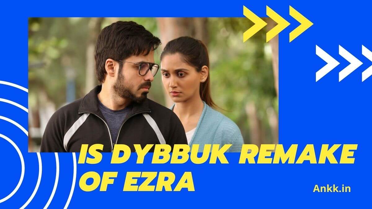 Is Dybbuk Remake Of Ezra