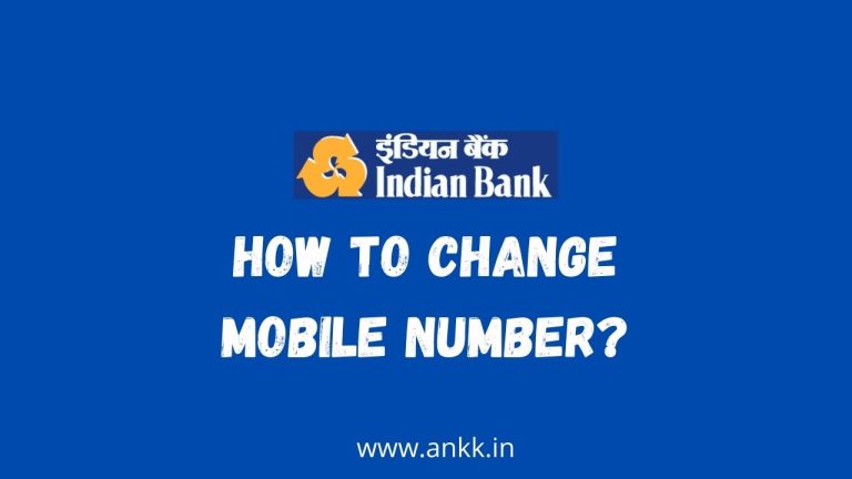 How to Change Mobile Number in Indian Bank?