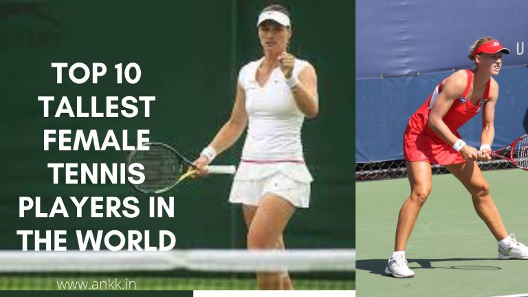 Top 10 Tallest Female Tennis Players in The World In 2022