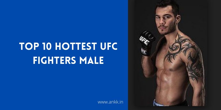 Top 10 Hottest UFC Fighters Male In 2022