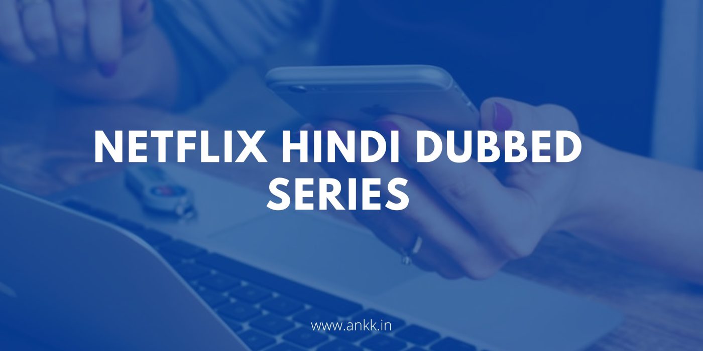 8 Best Netflix Hindi dubbed series Must Watch Web Series