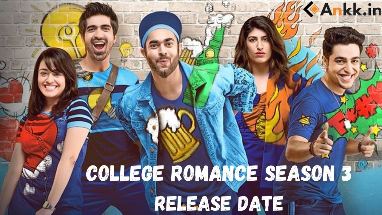 College Romance Season 3 Release Date, Star cast