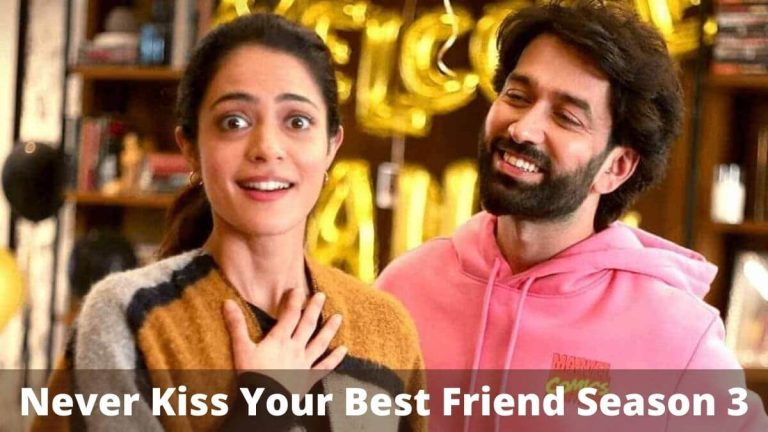 Never Kiss Your Best Friend Season 3 Release Date, Cast, Story, Plot Trailer