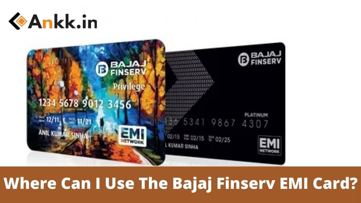 Where Can I Use The Bajaj Finserv EMI Card?