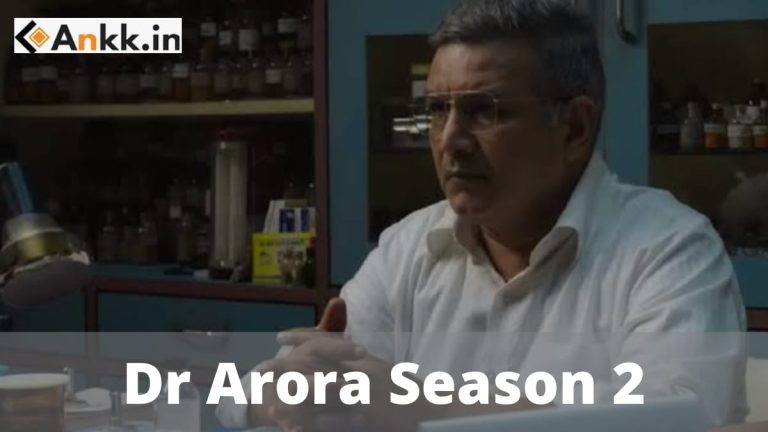 Dr Arora Season 2 Release Date, Cast, Plot, Episode & More