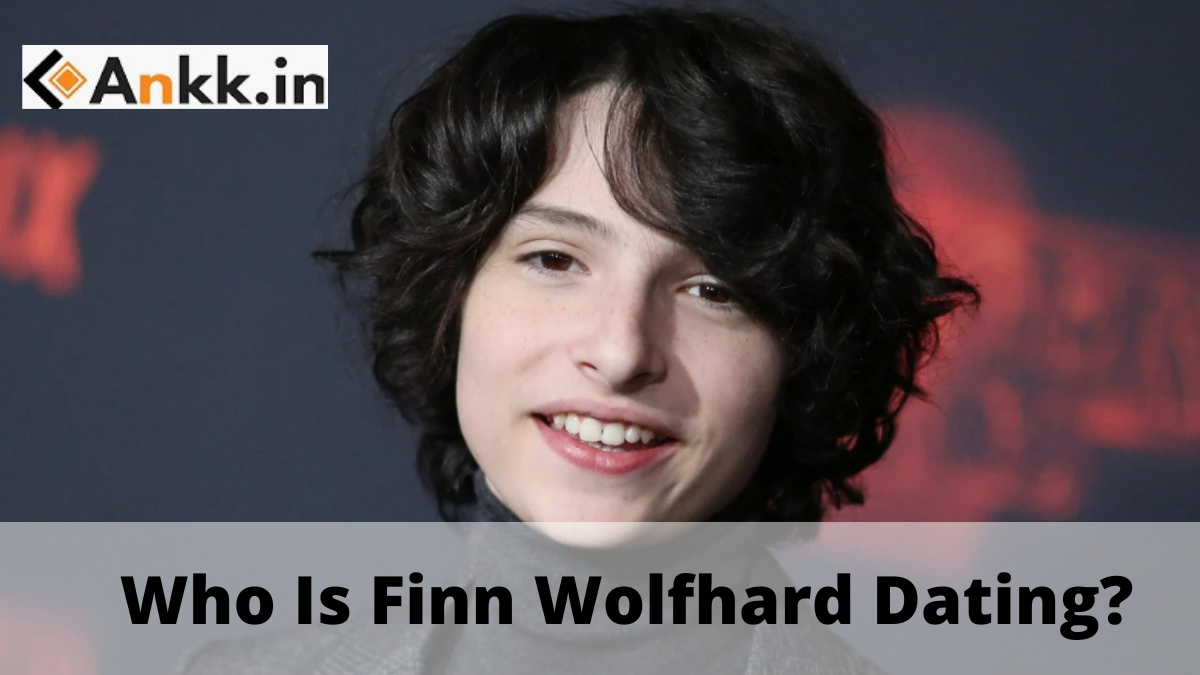 Who Is Finn Wolfhard Dating?