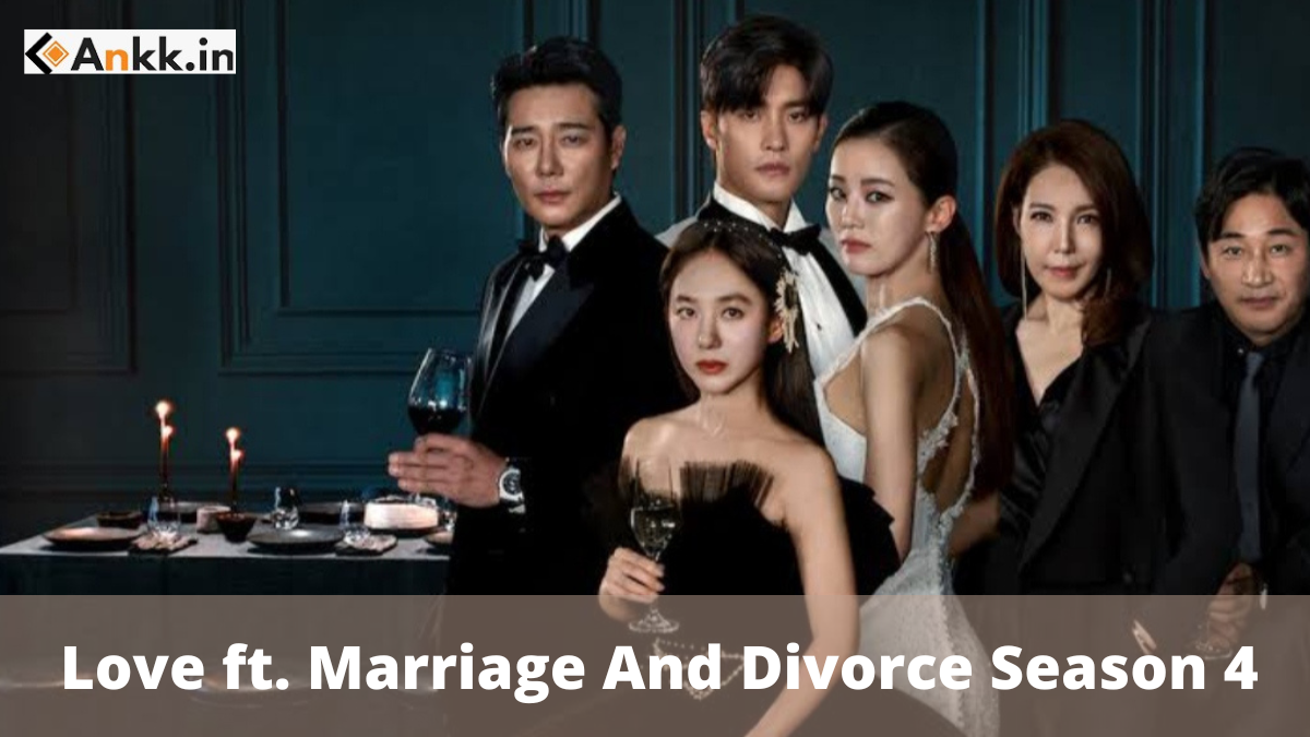Love ft. Marriage and Divorce Season 4