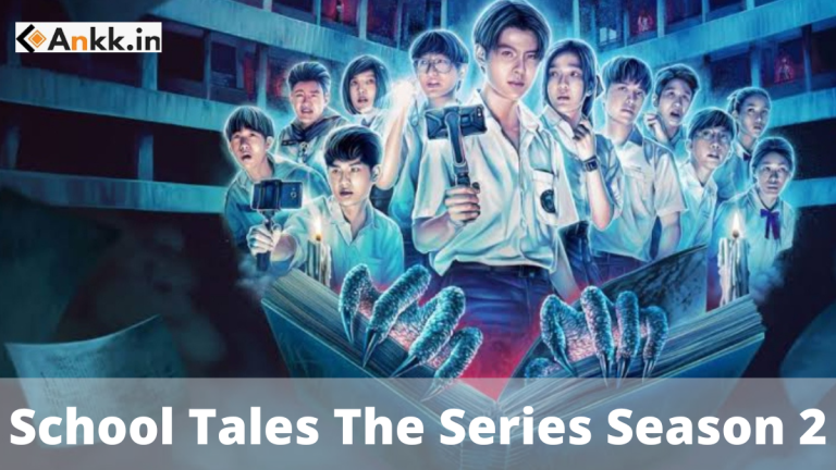 School Tales The Series Season 2: Horror Drama Latest Updates