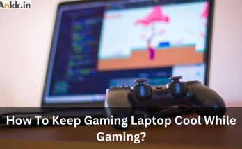 How To Keep Gaming Laptop Cool While Gaming