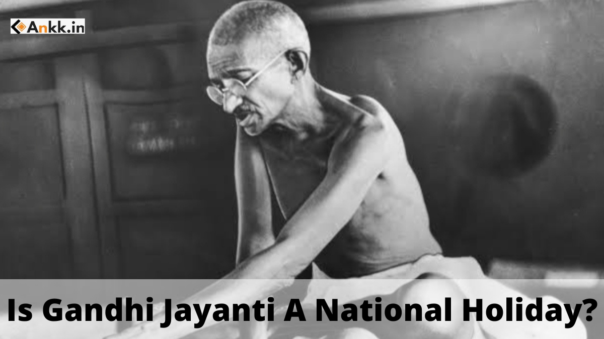 Is Gandhi Jayanti A National Holiday