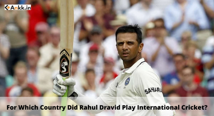 For Which Country Did Rahul Dravid Play International Cricket