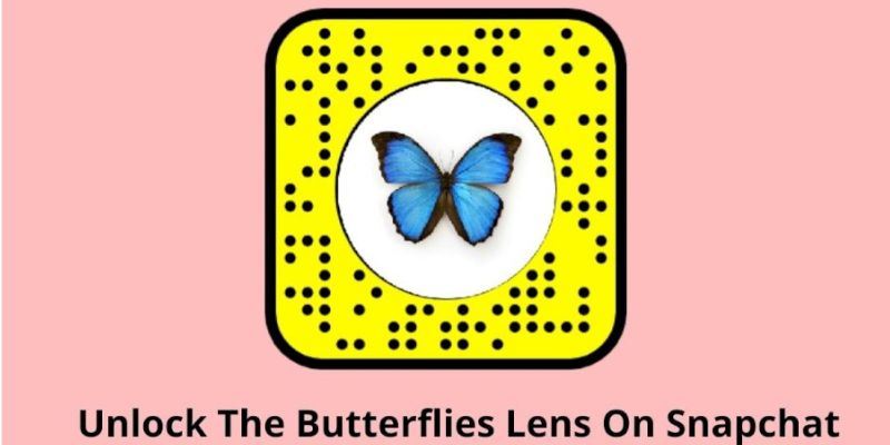How To Unlock The Butterflies Lens On Snapchat? 